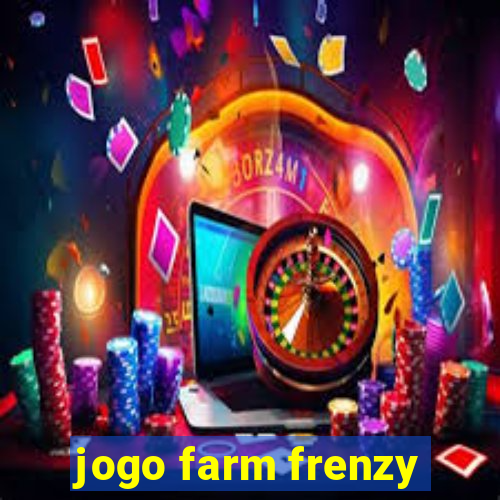 jogo farm frenzy